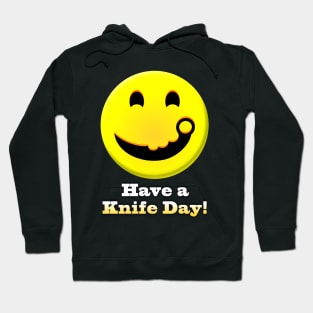 Have a Knife Day Hoodie